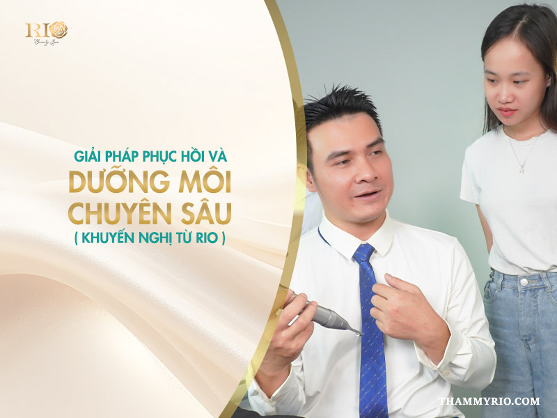 Giải pháp phục hồi và dưỡng môi chuyên sâu (khuyến nghị từ Rio)