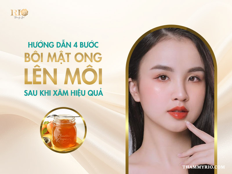 Hướng dẫn 4 bước bôi mật ong lên môi sau khi xăm hiệu quả