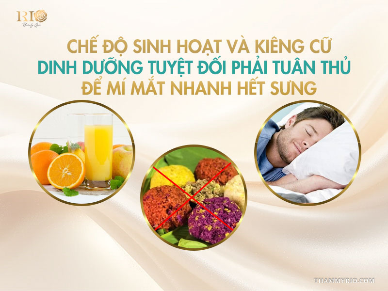 Chế độ sinh hoạt và kiêng cữ dinh dưỡng tuyệt đối phải tuân thủ để mí mắt nhanh hết sưng 