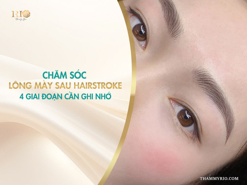 Chăm sóc lông mày sau hairstroke: 4 giai đoạn cần ghi nhớ