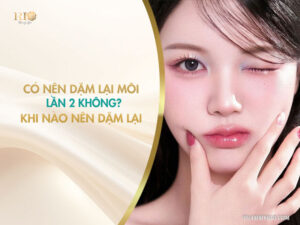 Có nên dặm lại môi lần 2 không? Khi nào nên dặm lại