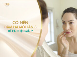 Có nên dặm lại môi lần 3 để cải thiện màu?