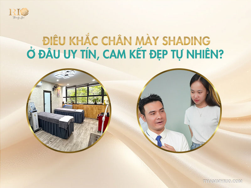 Điêu khắc Shading: Giải pháp 2 trong 1 kiến tạo nét tự nhiên 7 Điêu khắc chân mày Shading ở đâu uy tín, cam kết đẹp tự nhiên?