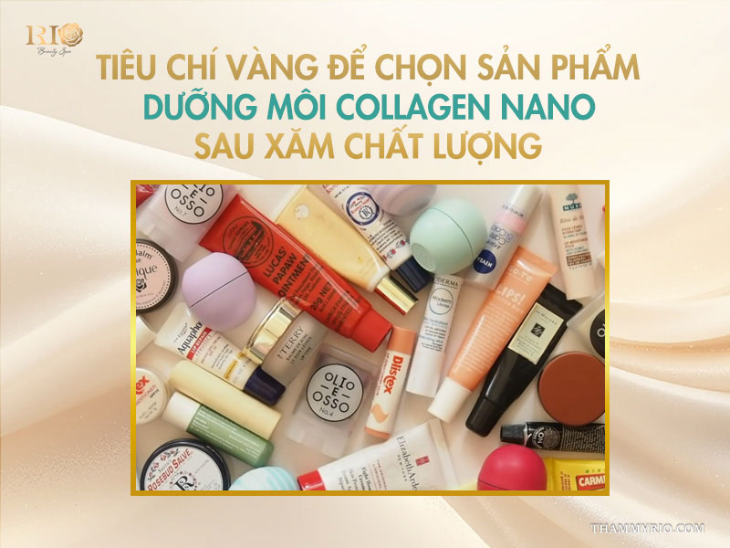 Tiêu chí vàng để chọn sản phẩm dưỡng môi collagen nano sau xăm chất lượng