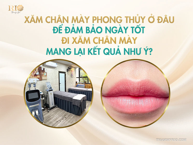 3 cách chọn ngày tốt xăm chân mày đón may mắn 2026 6 Xăm chân mày phong thủy ở đâu để đảm bảo ngày tốt đi xăm chân mày mang lại kết quả như ý?