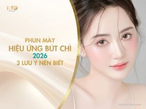 Phun mày hiệu ứng bút chì 2026: 3 lưu ý nên biết