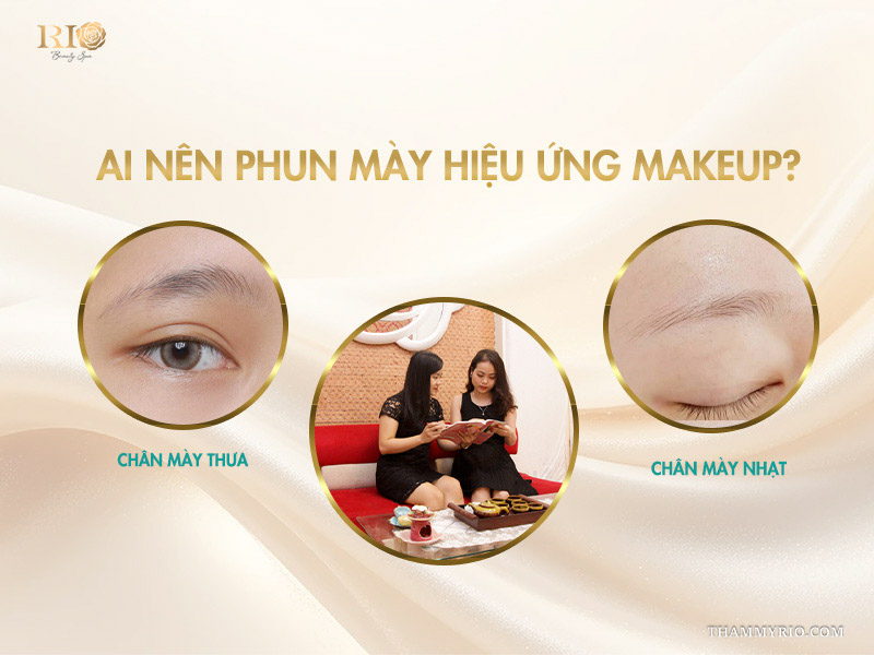 Phun mày hiệu ứng makeup: 7 ưu điểm “thay đổi cuộc sống” 4 Ai nên phun mày hiệu ứng makeup?