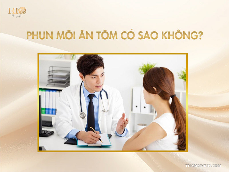 Phun môi ăn tôm có sao không? Các biểu hiện nếu lỡ ăn 2 Phun môi ăn tôm có sao không?