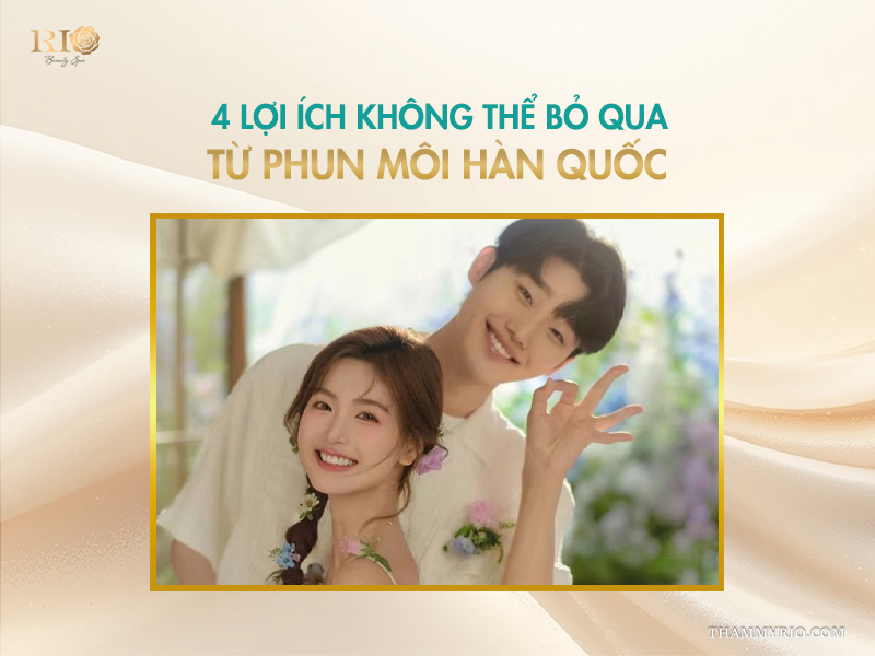 4 lợi ích không thể bỏ qua từ phun môi Hàn Quốc
