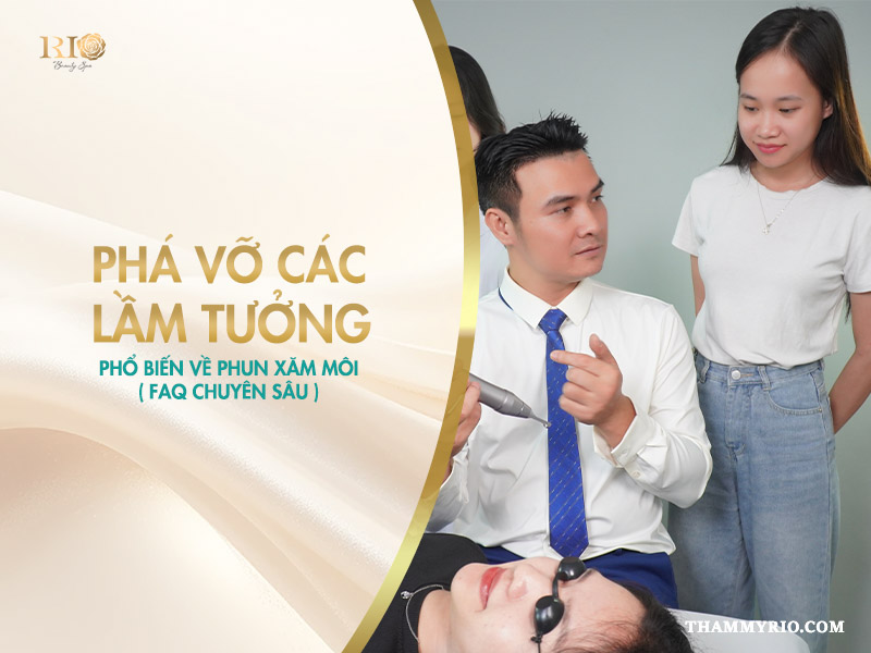 Phá vỡ các lầm tưởng phổ biến về phun xăm môi 