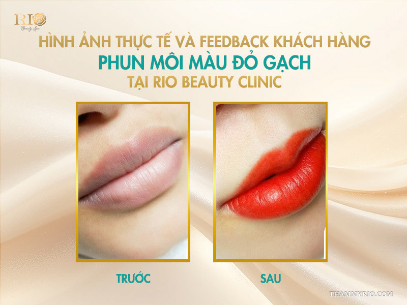 Hình ảnh thực tế và feedback khách hàng phun môi màu đỏ gạch tại Rio Beauty Clinic 