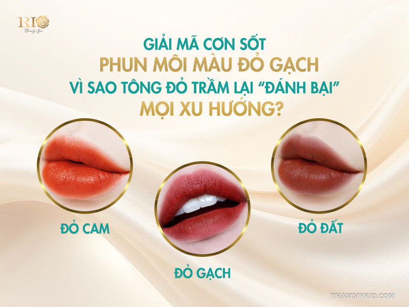 Giải mã cơn sốt phun môi màu đỏ gạch: Vì sao tông đỏ trầm lại “đánh bại” mọi xu hướng?
