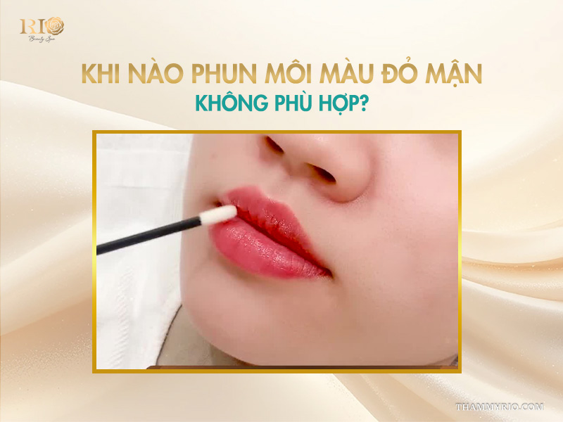 Phun môi màu đỏ mận: tone màu trẻ trung, sáng bật tone da 6 Khi nào phun môi màu đỏ mận KHÔNG phù hợp?