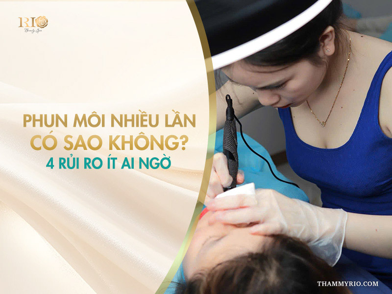 Phun môi nhiều lần có sao không? 4 rủi ro ít ai ngờ