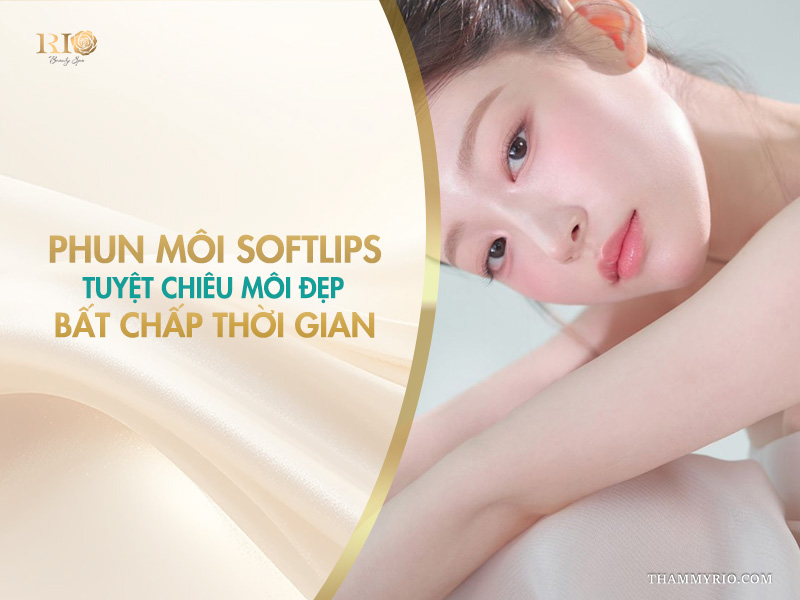 Phun môi Softlips: Tuyệt chiêu môi đẹp bất chấp thời gian