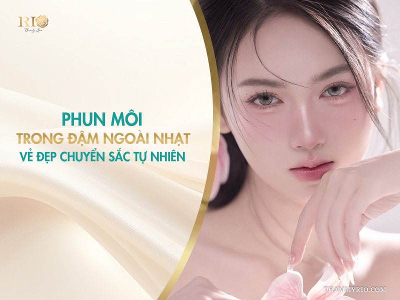 Phun môi trong đậm ngoài nhạt - Vẻ đẹp chuyển sắc tự nhiên
