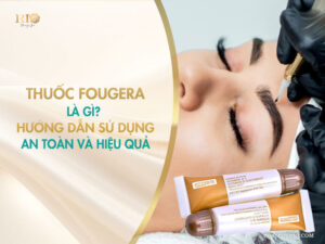 Thuốc Fougera là gì? Hướng dẫn sử dụng thuốc bôi fougera