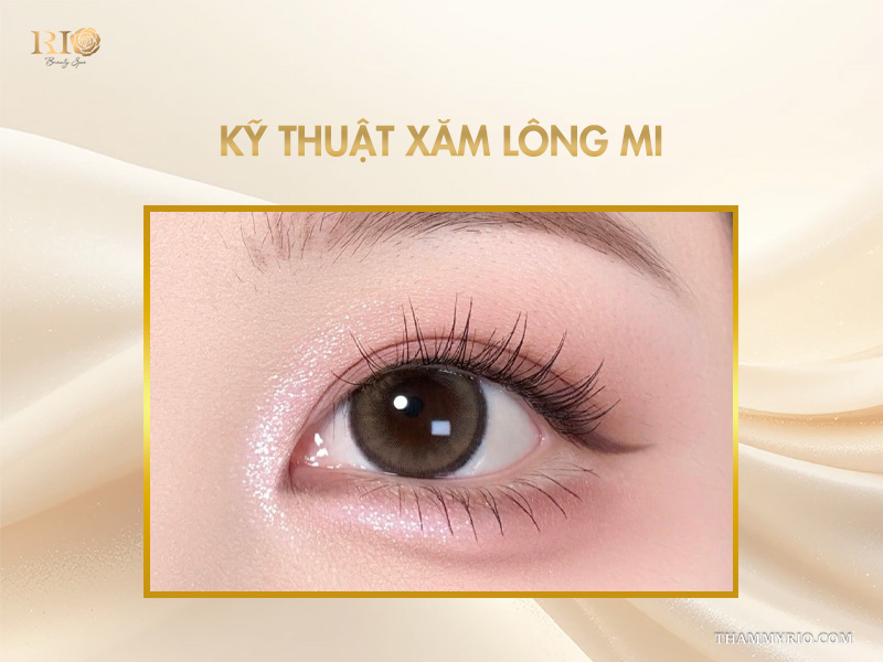 Kỹ thuật xăm mí mắt trên theo chân lông mi