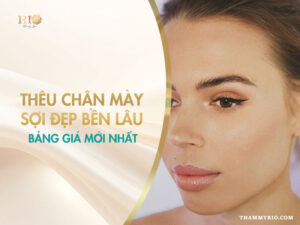 Thêu Chân Mày - Thẩm Mỹ Rio Beauty Clinic