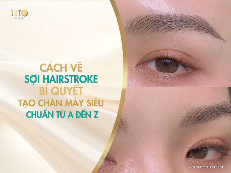 Cách vẽ sợi hairstroke: Bí quyết tạo chân mày siêu chuẩn từ A đến Z