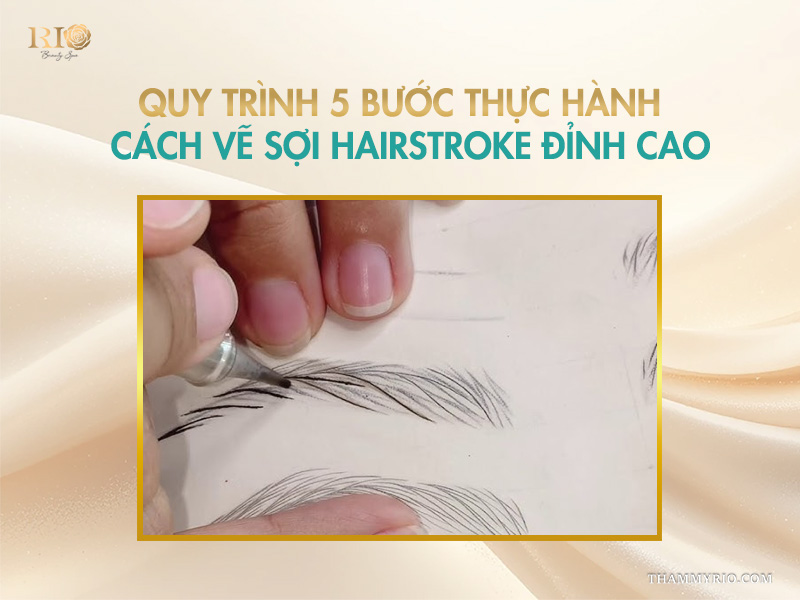 Quy trình 5 bước thực hành cách vẽ sợi hairstroke đỉnh cao