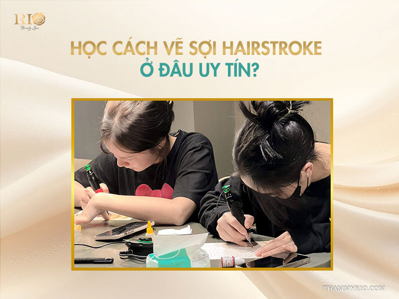  Học cách vẽ sợi hairstroke ở đâu uy tín?