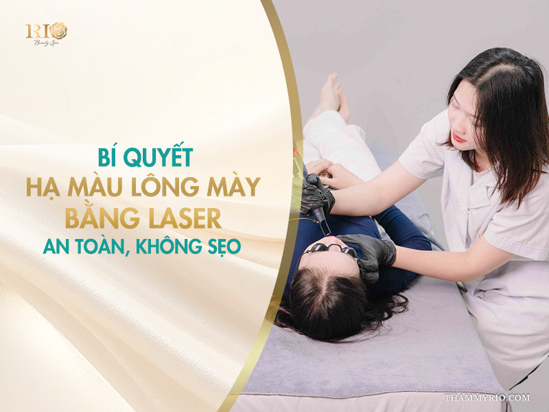 Bí quyết hạ màu lông mày bằng laser an toàn, không sẹo
