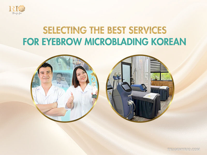 Microblading in Korean: Natural brows inspired by Seoul 8 Professional microblading in Korean at Rio Beauty Spa with expert technicians and modern equipment.
