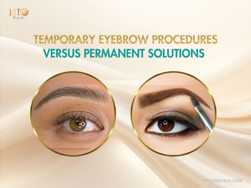 Comparison between temporary and permanent eyebrow procedures for long-lasting results.