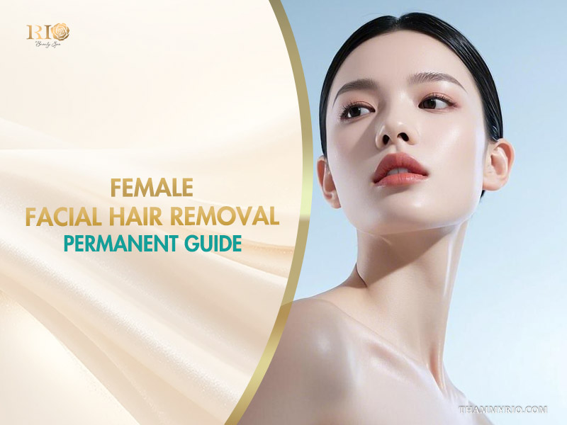 Professional female facial hair removal permanent guide at Rio Beauty Clinic.