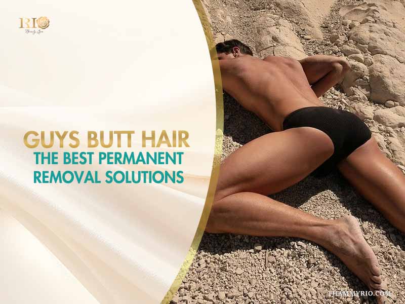 Professional laser hair removal for guys butt hair at Rio Beauty Clinic.