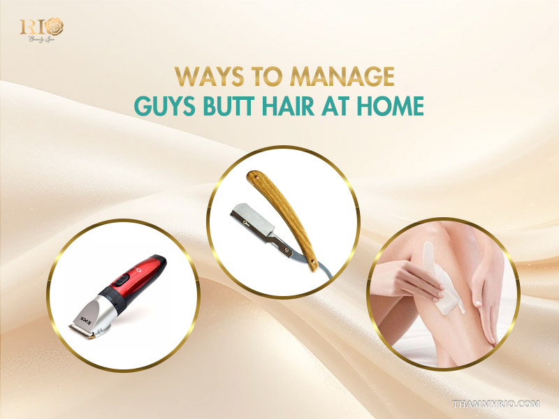 Common ways to manage guys butt hair at home using trimmers, razors, and creams.