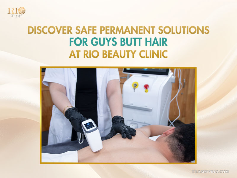 Professional laser treatment for permanent guys butt hair removal at Rio Beauty Clinic.