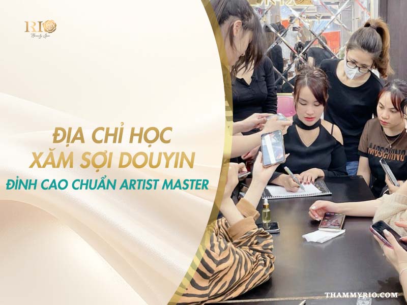 Thực hành kỹ thuật học xăm sợi Douyin cùng giảng viên tại Thẩm mỹ Rio.