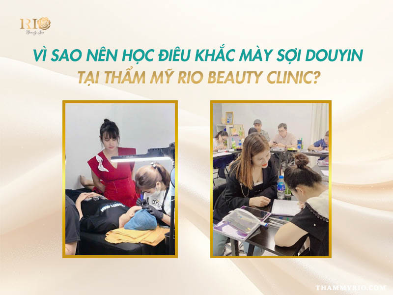 Khóa học xăm sợi Douyin được hướng dẫn thực hành trực tiếp tại Rio Beauty Clinic