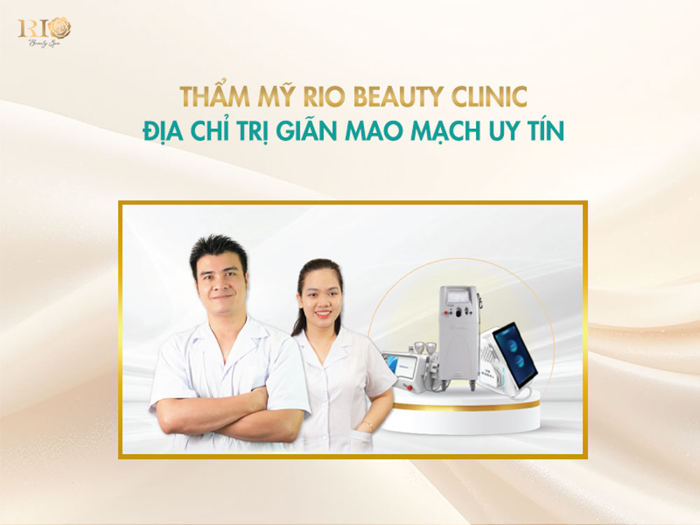 Thẩm mỹ Rio Beauty Clinic là địa chỉ trị giãn mao mạch uy tín hiện nay.
