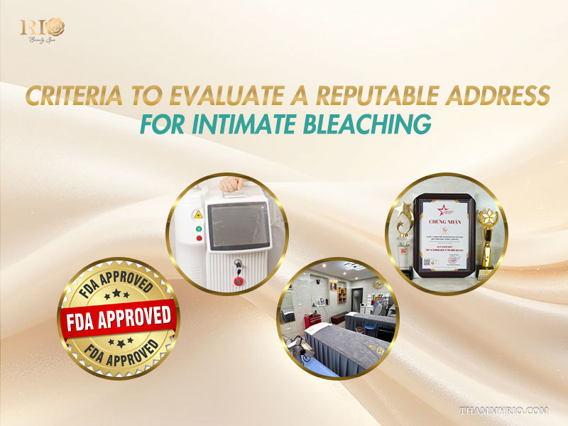 Criteria to evaluate trusted clinic for bleaching intimate areas near me in Hanoi.
