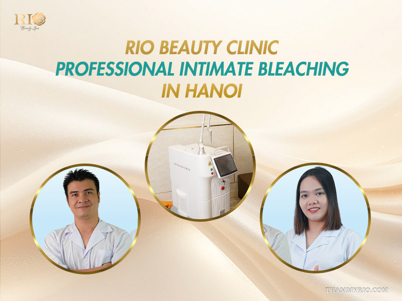 Professional medical team for bleaching intimate areas near me in Hanoi at Rio Beauty Clinic.