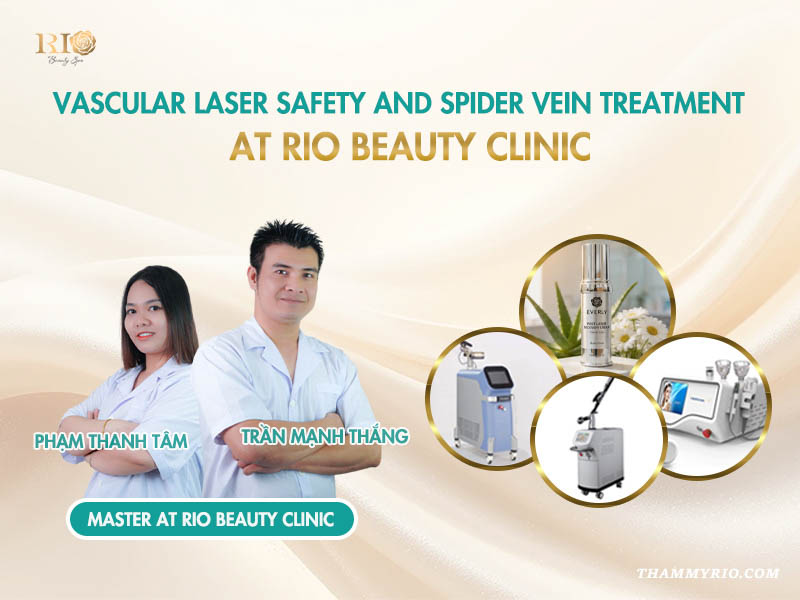 Experts Pham Thanh Tam and Tran Manh Thang at Rio Beauty Clinic for safe vascular laser treatment