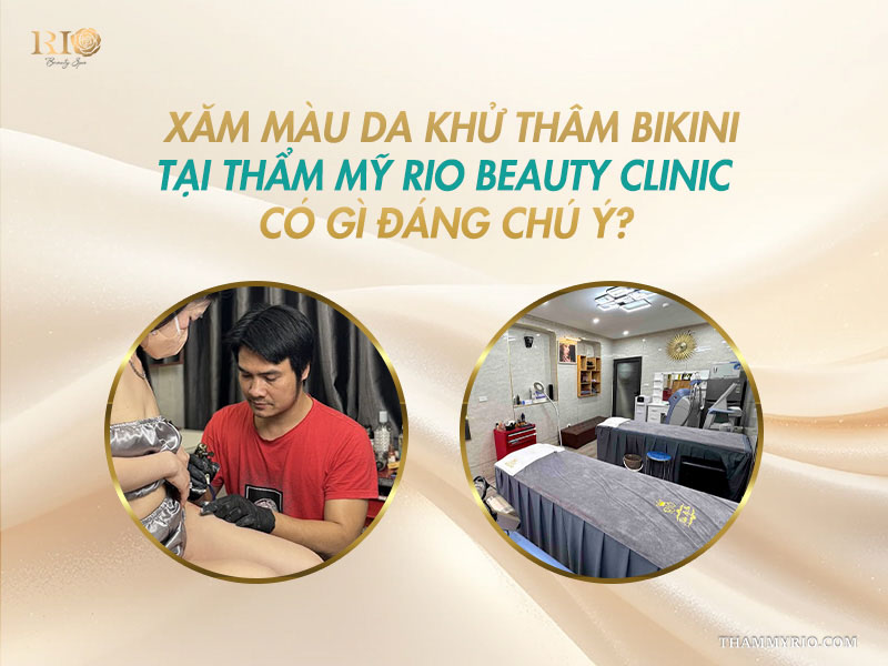 Tay nghề chuyên môn cao và phòng dịch vụ riêng tư cho dịch vụ xăm màu da khử thâm bikini tại Thẩm mỹ Rio