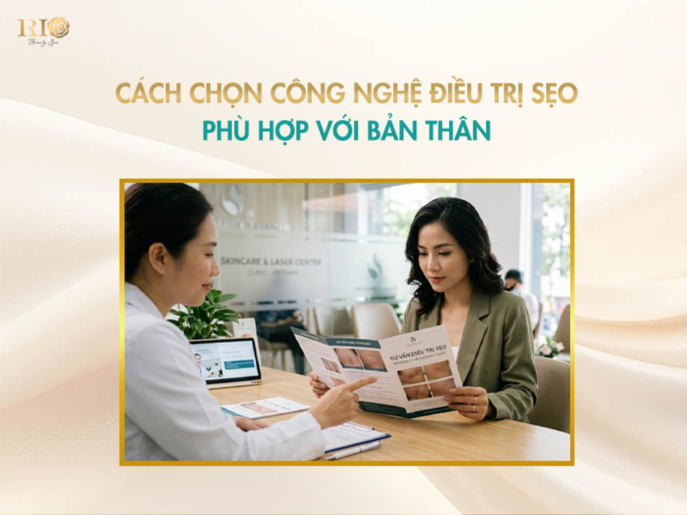 tư vấn cách chọn công nghệ trị sẹo phù hợp với bản thân