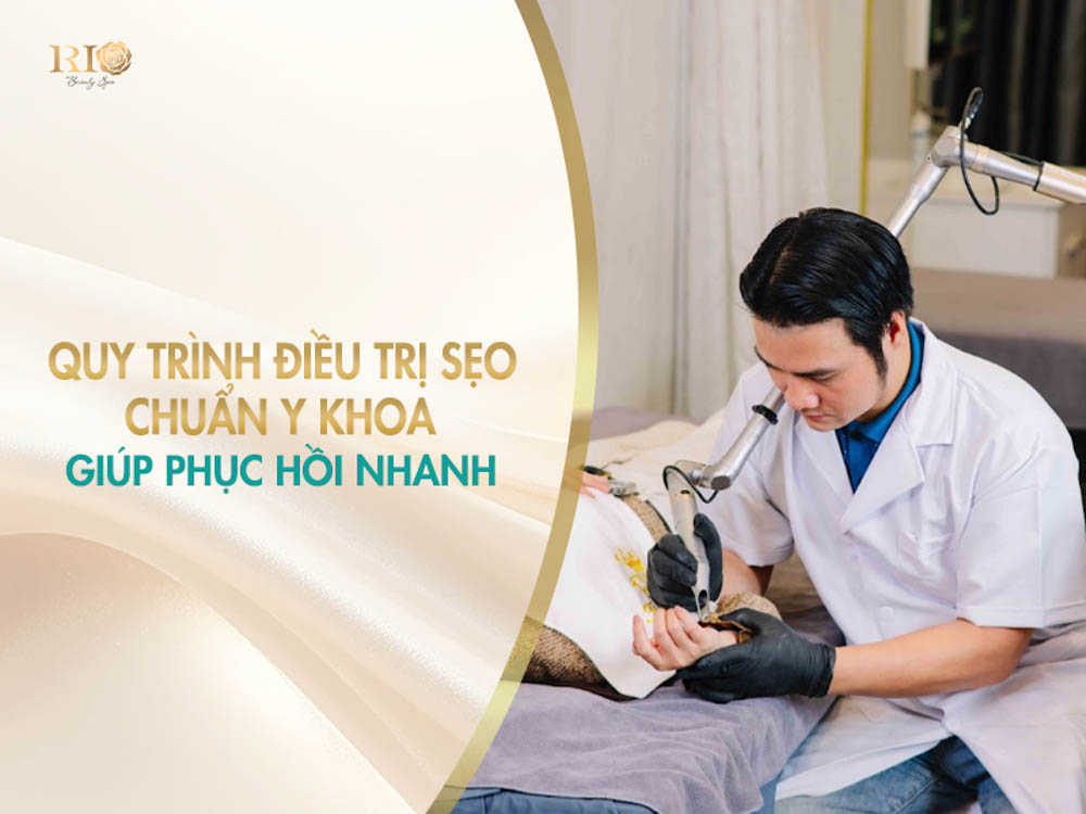 quy trình điều trị sẹo chuẩn y khoa giúp phục hồi nhanh