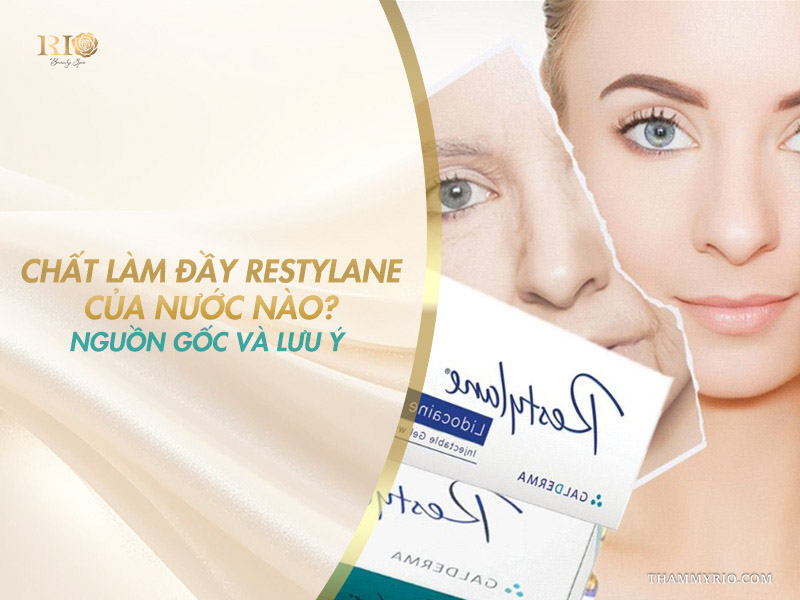 Tìm hiểu chất làm đầy Restylane của nước nào và nguồn gốc.