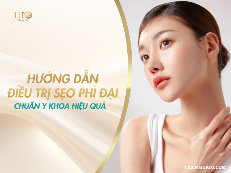 Hướng dẫn trị sẹo phì đại chuẩn y khoa