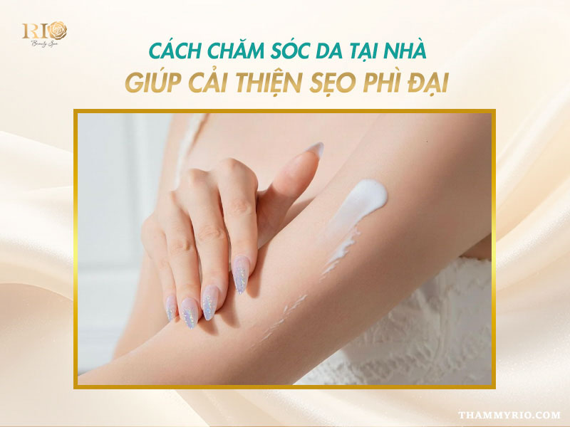 Chăm sóc da thoa kem trị sẹo phì đại tại nhà